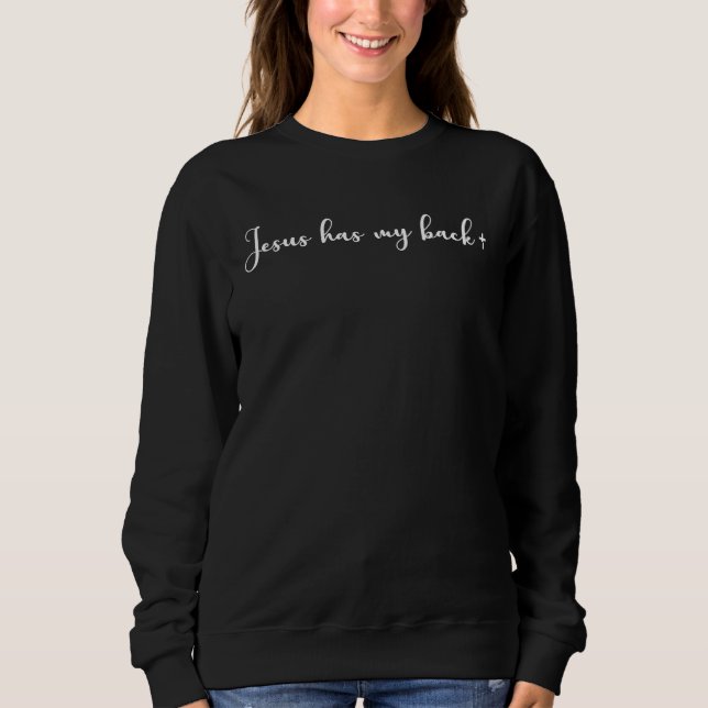 Christian Jesus Has My Back White Text Sweatshirt (Vorderseite)