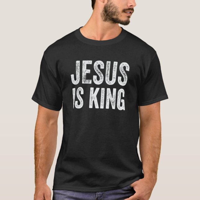 Christian Jesus is King Christ God Religious Bible T-Shirt (Vorderseite)