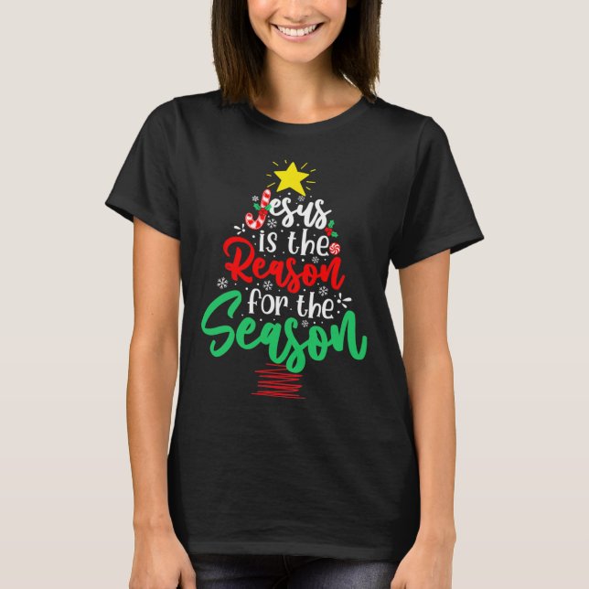 Christian Jesus Is The Reason Christmas Xmas Tree  T-Shirt (Vorderseite)