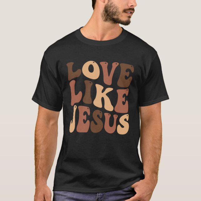 christian love like jesus melanin black history T-Shirt (Vorderseite)