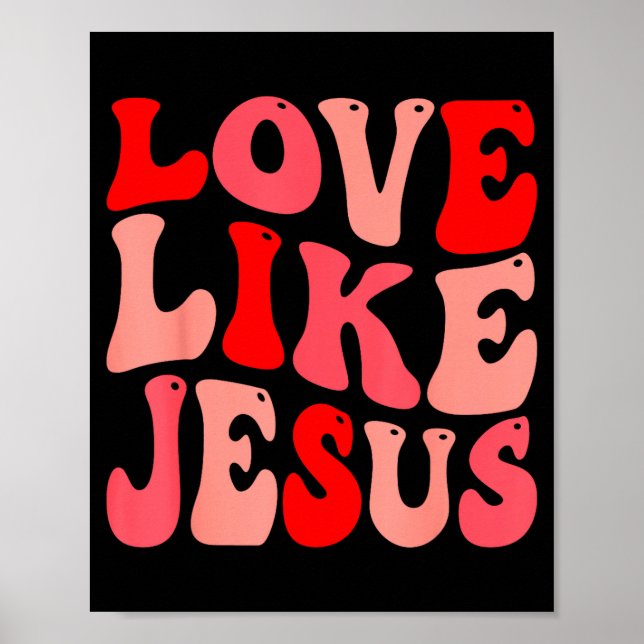 Christian Love Like Jesus Valentine Small  Poster (Vorne)