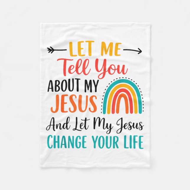 Christian Rainbow Let Me Tell You About My Jesus  Fleecedecke (Vorderseite)