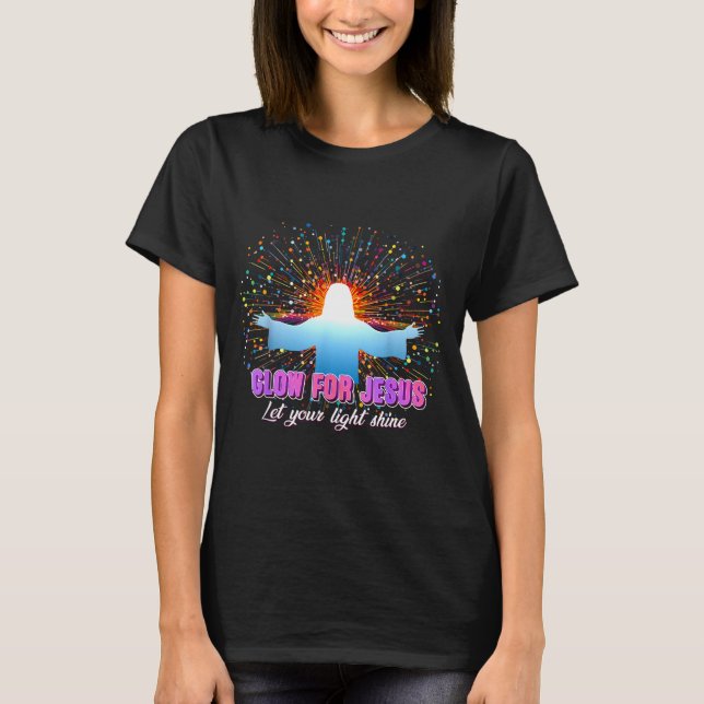 Christian Religious Glow For Jesus Let Your Light  T-Shirt (Vorderseite)