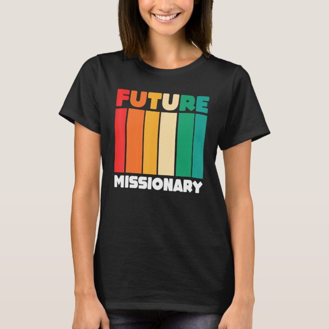 Christian Religious Missionaries  Retro Future Mis T-Shirt (Vorderseite)