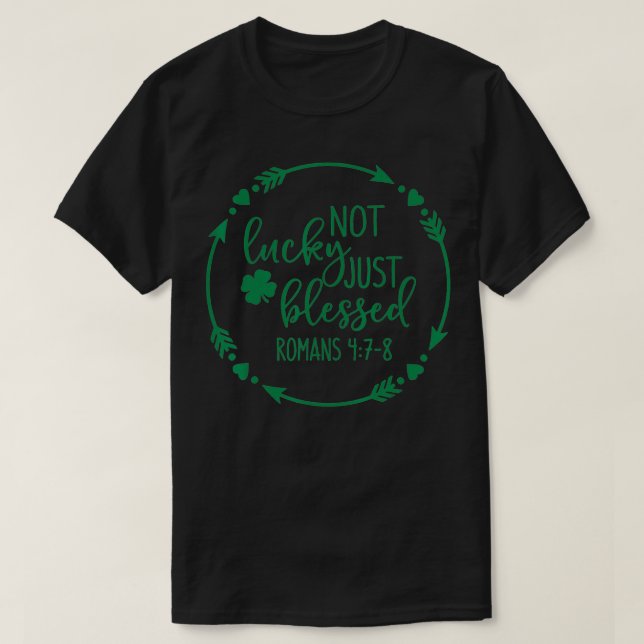 Christian Religious Not Lucky JustBlessed St Patri T-Shirt (Design vorne)