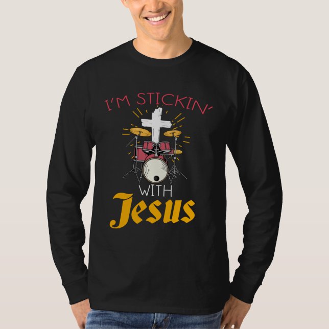 Christian Rock Drummers  Print Sticking With Jesus T-Shirt (Vorderseite)