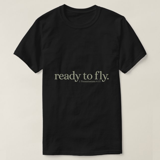 Christian Scripture Satz ready for the rapture T-Shirt (Design vorne)