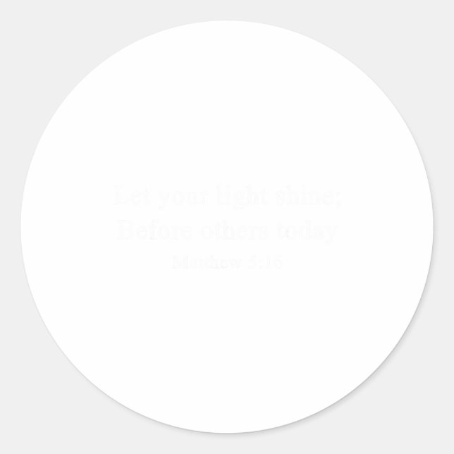 Christian Shirts Let Your Light Shine Before Other Runder Aufkleber (Vorderseite)