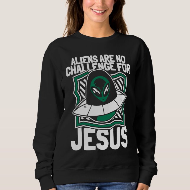 Christian Ufo Catholic Religion  Christianity Alie Sweatshirt (Vorderseite)
