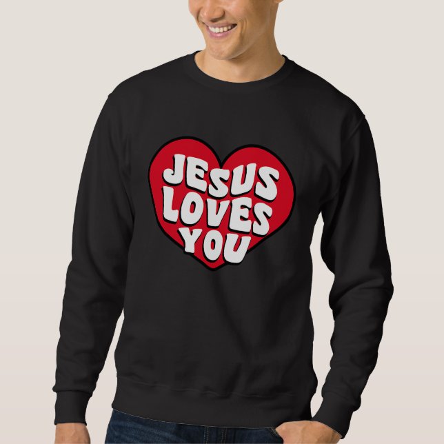 Christian Valentines  bible verse scriptures Jesus Sweatshirt (Vorderseite)