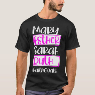 Christian Women Bible Mary Esther Sarah Ruth Goals T-Shirt