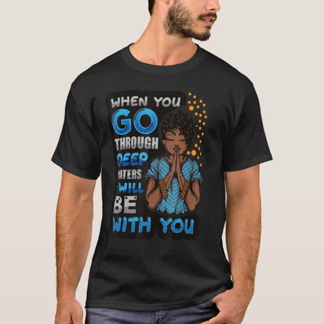 Christian women when you go through deep waters Go T-Shirt (Vorderseite)