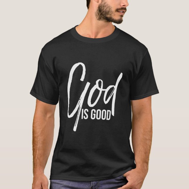Christian Worship Quote Faith Saying God Is T-Shirt (Vorderseite)