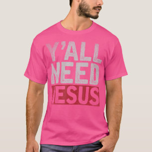 Christianity Christlich Savior Lord Funny Yall Nee T-Shirt