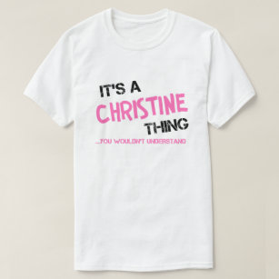 Christine, was du nicht verstehen würdest T-Shirt