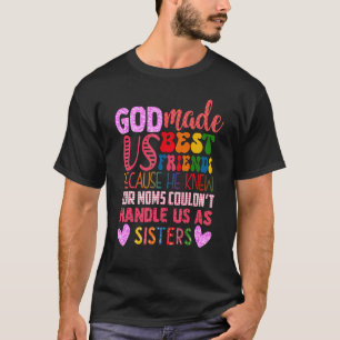 Christlich bester Freund Gott machte uns zu den be T-Shirt