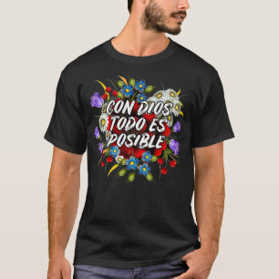 Christlich Con Dios Todo Es Posible T-Shirt