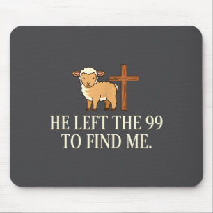 Christlich Er verließ die 99, um mich zu finden La Mousepad