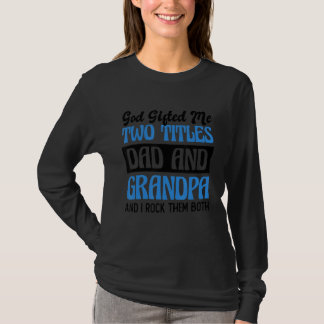 Christlich Großvater Gott Ed mir zwei Titel Vater T-Shirt