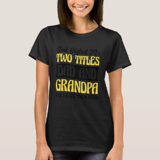 Christlich Großvater Gott Ed mir zwei Titel Vater T-Shirt