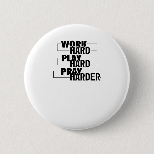 Christlich, hart arbeiten, so hart spielen, hart b button (Vorderseite)