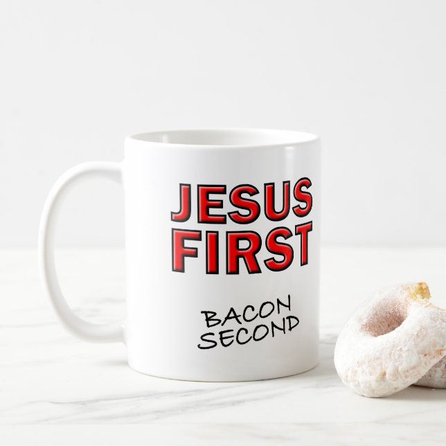 Christlich Jesus First Bacon Second Kaffeetasse (Mit Donut)