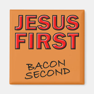 Christlich Jesus First Bacon Second Magnet