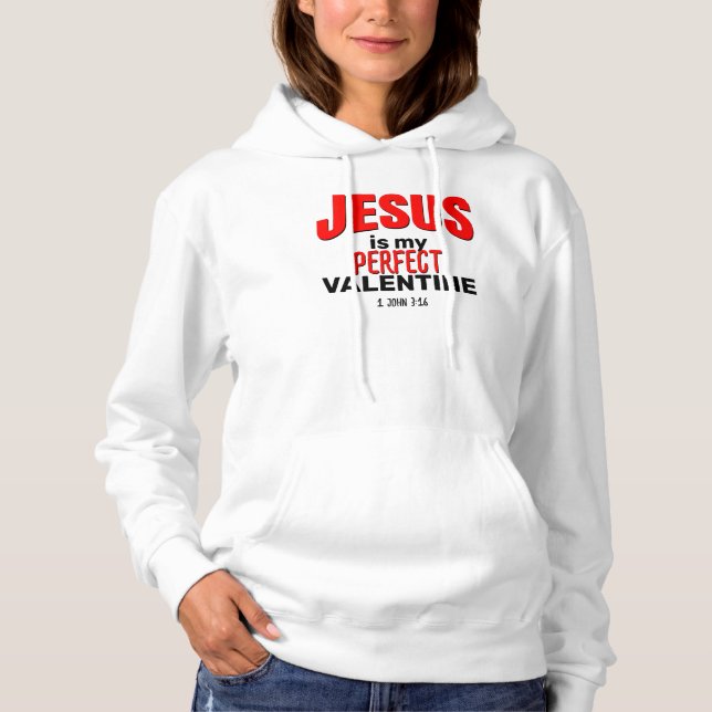 Christlich JESUS IST MEIN PERFEKTES VALENTINE Hoodie (Vorderseite)