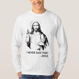 Christlich Jesus Religious sagte ich nie, dass T-Shirt