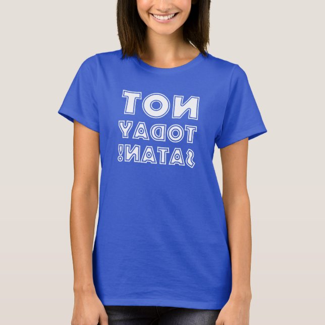 Christlich nicht heute Satan Reverse Mirror T-Shirt (Vorderseite)