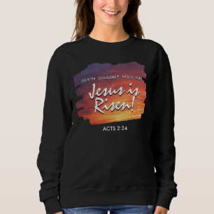 Christlich Oaster JESUS IS RISEN Sunset Sweatshirt