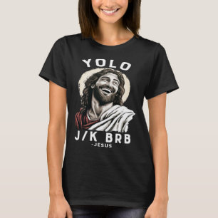 Christlich Ostern Jesus YOLO JK BRB 1 T-Shirt