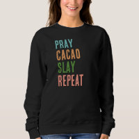 Christlich PRAY CACAO SLAY WIEDERHOLEN
