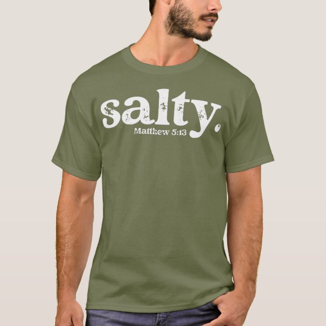 Christlich Salty Matthew 513 Bible Verse Faith T-Shirt (Vorderseite)