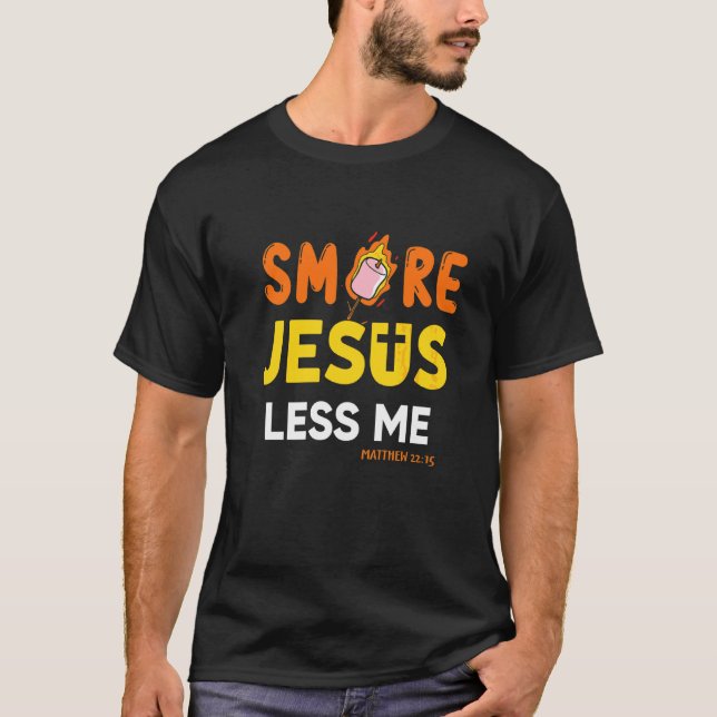 Christlich Smore Jesus Weniger ich Camping Chocola T-Shirt (Vorderseite)