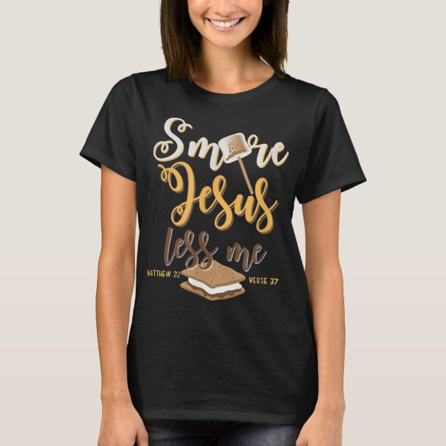 Christlich Smore Jesus Weniger ich Camping Chocola T-Shirt (Vorderseite)