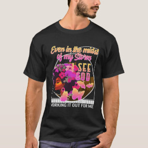 Christlich, sogar mitten in meinem Sturm, Gott seh T-Shirt