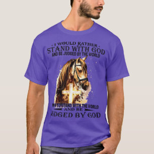 Christlich würde ich eher mit meinem Pferd stehen  T-Shirt