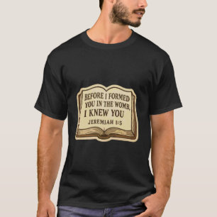 Christliche Bibel Pro-Life-Zitat Jeremia 15 Pro Li T-Shirt