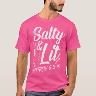 Christliche Bibel Verse Salty und Lit Matthew 513- T-Shirt