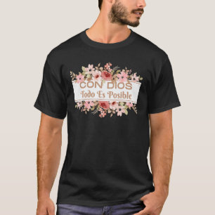 Christliche Bibelverse auf Spanisch Con Dios Todo  T-Shirt