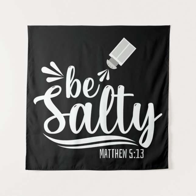 Christliche Bibelverse Be Salty Matthew 5:13 Wandteppich (Vorderseite)