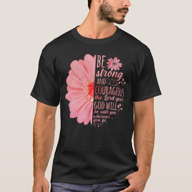 Christliche Bibelverse Joshua 1:9 Blume T-Shirt (Vorderseite)
