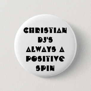 Christliche DJs immer eine positive Spin Button