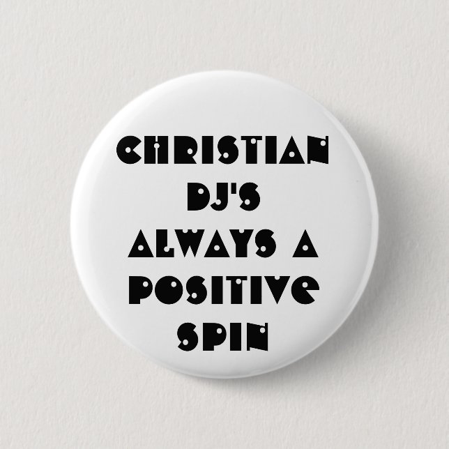Christliche DJs immer eine positive Spin Button (Vorderseite)