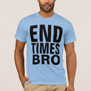 Christliche ENDZEITEN BRO-T - Shirt