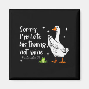 Christliche Gans Entschuldigung Ich bin spät dran Magnet