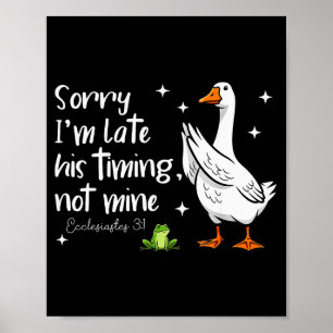 Christliche Gans Entschuldigung Ich bin spät Seine Poster