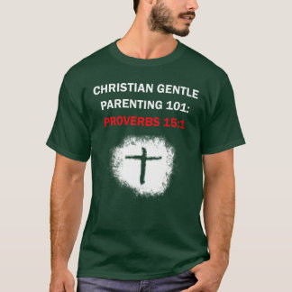 Christliche Gentle Parenting 101: Sprichwörter 15: T-Shirt