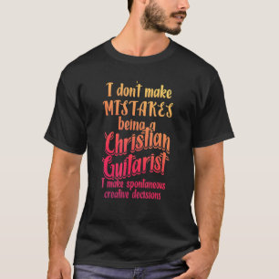 Christliche Gitarrist machen Church Worship Guitar T-Shirt